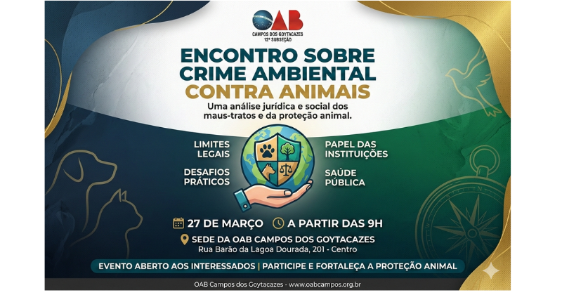 OAB Campos promove debate sobre crimes ambientais contra animais e proteção legal