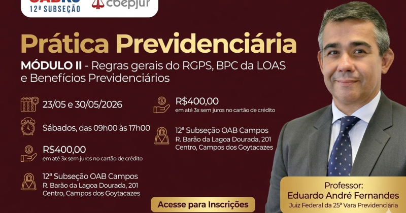 Advocacia Previdenciária: Inscrições Abertas para II Módulo Prático com Juiz Federal
