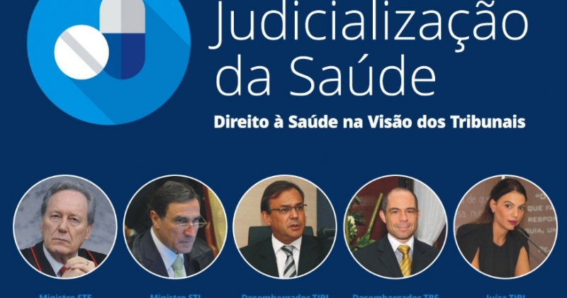 Seminário Judicialização da Saúde  Direito à Saúde na Visão dos Tribunais
