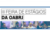 Atenção, estudantes de Direito! Vem aí a 3ª Feira de Estágios da OABRJ
