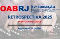 Retrospectiva 2025: OAB Campos reafirma protagonismo com ano recorde de eventos e capacitação