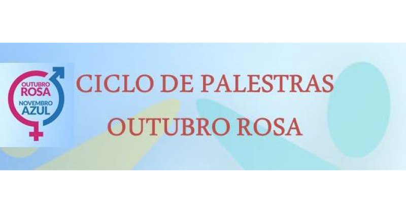 Outubro Rosa: Ciclo de Palestras no dia 30 de outubro