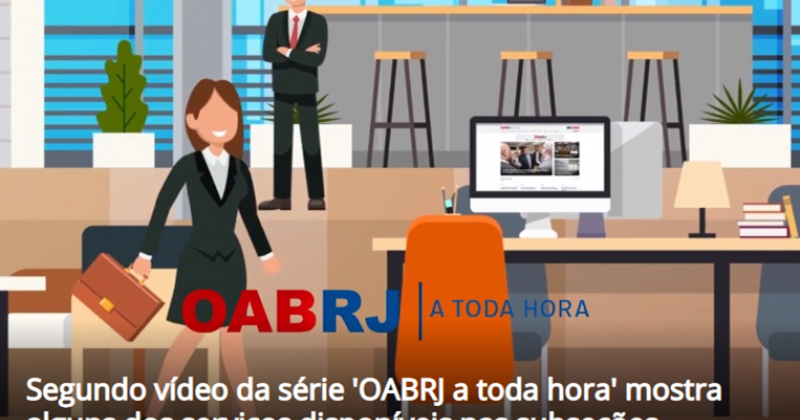 A OABRJ faz parte do cotidiano da advocacia fluminense