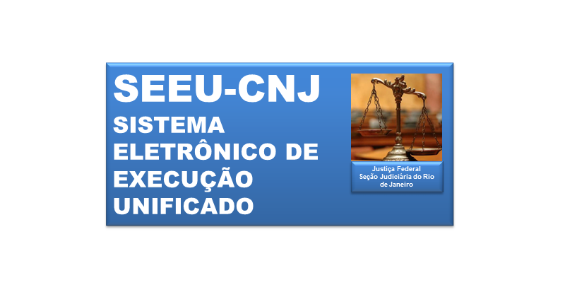 Cadastro no Sistema Eletrônico de Execução Unificado no site da Justiça Federal - Seção do Estado do Rio de Janeiro