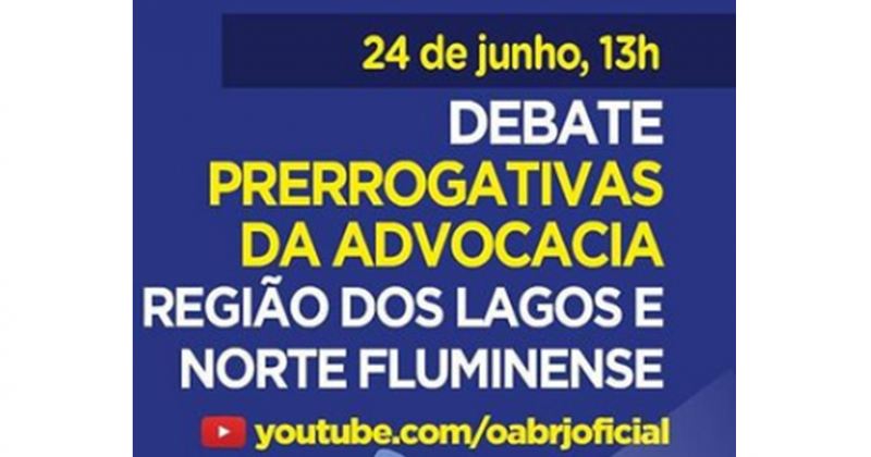 Debate Prerrogativas da Advocacia da Região dos Lagos e Norte Fluminense