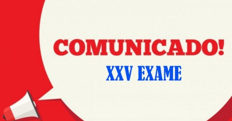 XXV Exame: comunicado sobre suspensão da aplicação da 2ª fase