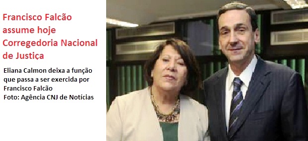 Francisco Falcão assume hoje Corregedoria Nacional de Justiça