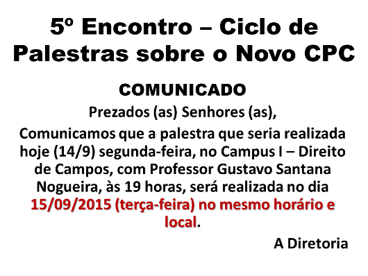Comunicado aos inscritos no 5º Encontro - Ciclo de Palestras do Novo CPC