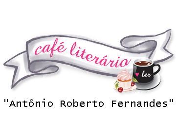 Café literário "Antônio Roberto Fernandes" na quinta-feira