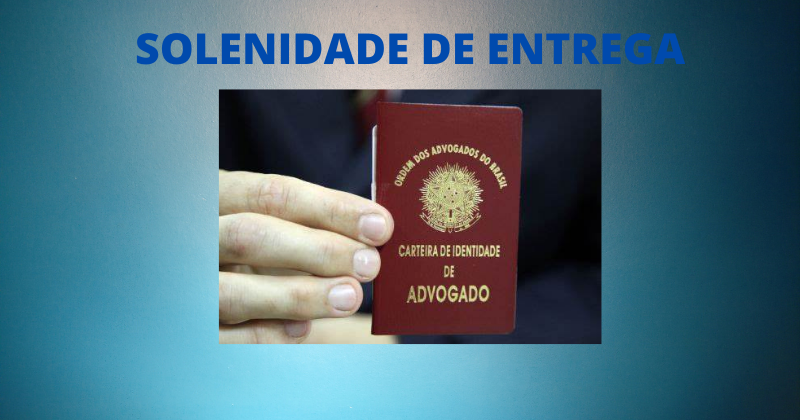 9ª Solenidade de entrega de carteiras e cartões aos novos advogados(as) e estagiários(as)