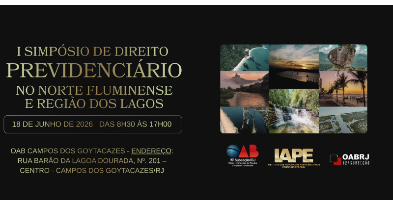 OAB Campos sediará o I Simpósio de Direito Previdenciário do Norte Fluminense e Região dos Lagos