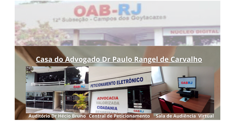 OAB Campos dos Goytacazes: Casa do Advogado Dr. Paulo Rangel de Carvalho - Um Complexo de apoio à Advocacia