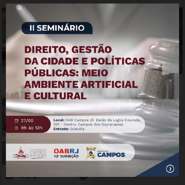 II SEMINÁRIO - DIREITO E GESTÃO DA CIDADE E POLITICAS PÚBLICAS: MEIO AMBIENTE ARTIFICIAL E CULTURAL