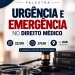 PALESTRA URGÊNCIA E EMERGÊNCIA NO DIREITO MÉDICO