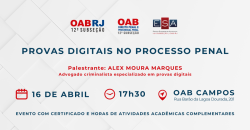 OAB Campos promove palestra gratuita sobre provas digitais no processo penal