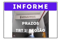 INFORME: Prazos processuais na Justiça do Trabalho - 1ª Região.