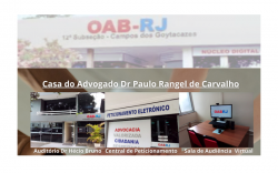 OAB Campos dos Goytacazes: Casa do Advogado Dr. Paulo Rangel de Carvalho - Um Complexo de apoio à Advocacia